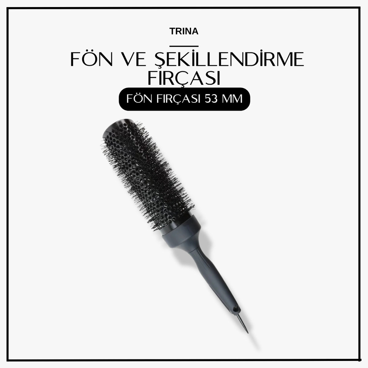 Trina Saç Fırçası 53 mm Fön ve Şekillendirme Fırçası Yuvarlak Saç Fırç
